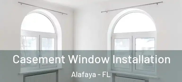  Casement Window Installation Alafaya - FL
