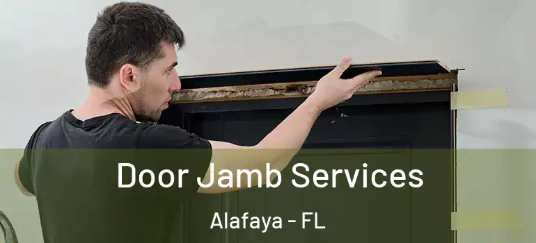  Door Jamb Services Alafaya - FL