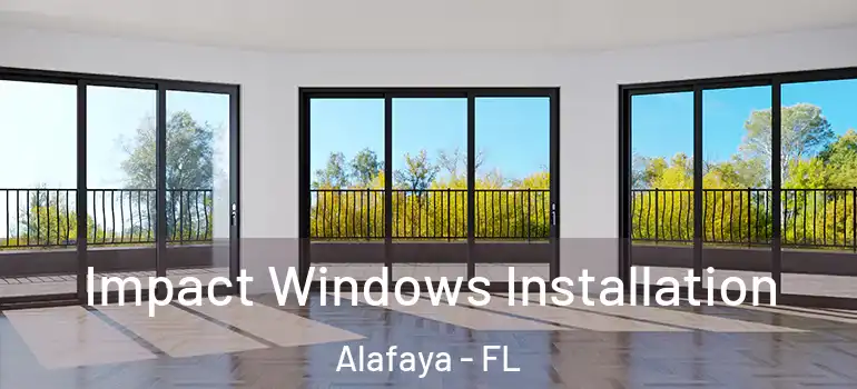  Impact Windows Installation Alafaya - FL