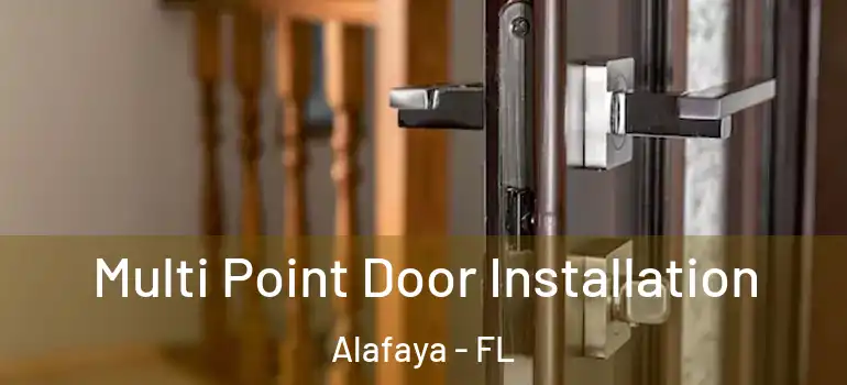 Multi Point Door Installation Alafaya - FL