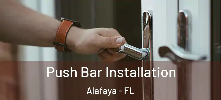  Push Bar Installation Alafaya - FL