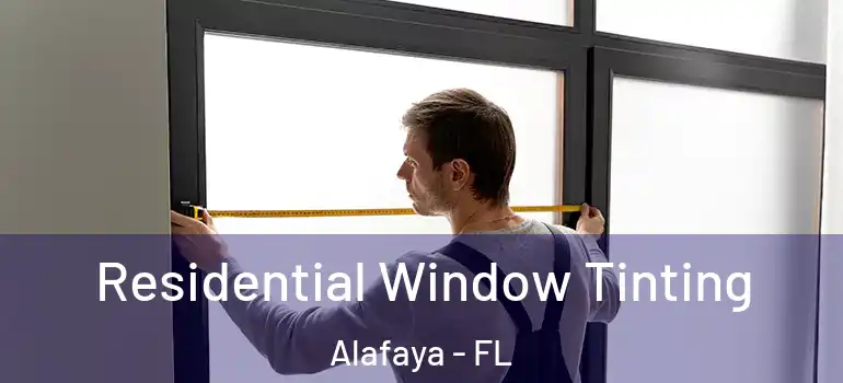  Residential Window Tinting Alafaya - FL