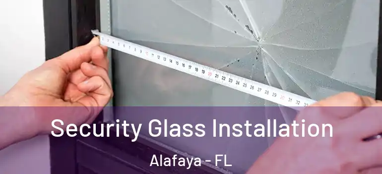  Security Glass Installation Alafaya - FL