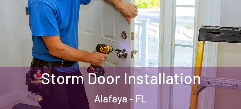  Storm Door Installation Alafaya - FL