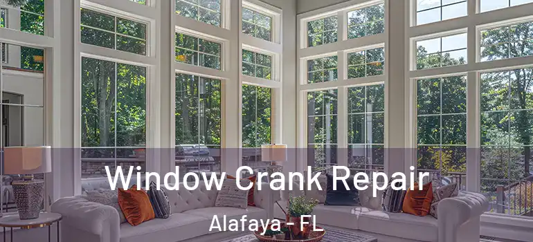  Window Crank Repair Alafaya - FL