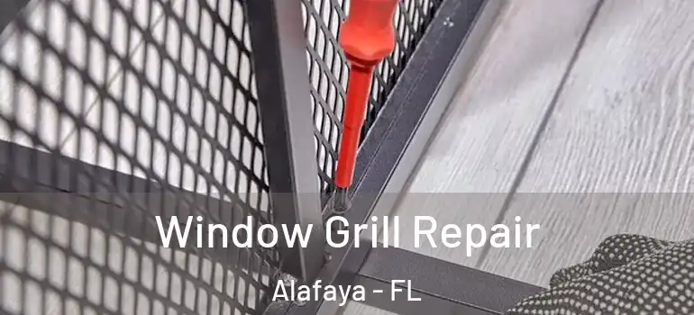  Window Grill Repair Alafaya - FL