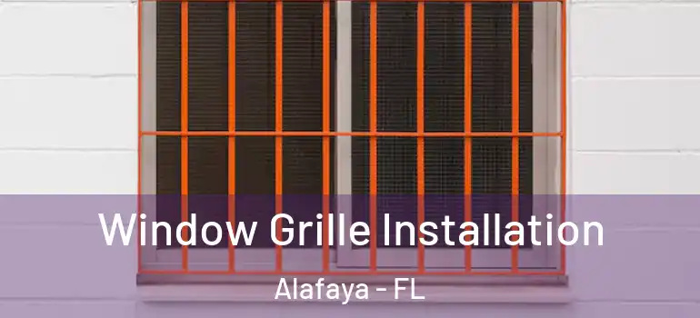  Window Grille Installation Alafaya - FL